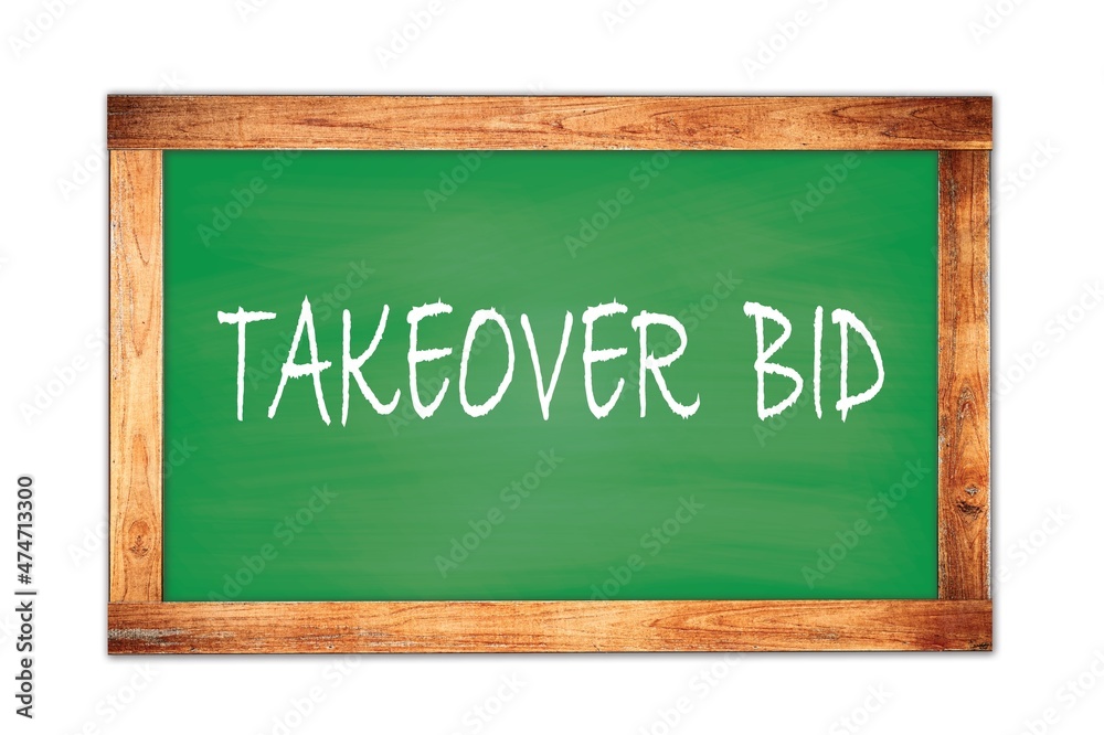 TAKEOVER BID text written on green school board. TAKEOVER BID text written on green school board.