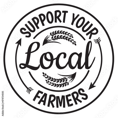 support your local farmers logo inspirational quotes typography lettering design