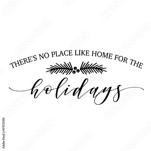 there's no place like home for the holidays background inspirational quotes typography lettering design