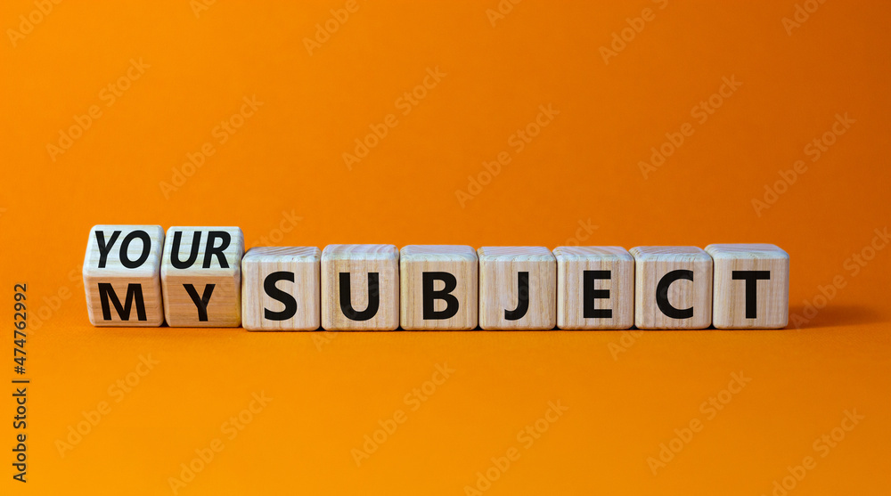 My or your subject symbol. Turned wooden cubes and changed the word my subject to your subject. Beautiful orange table, orange background. Business, my or your subject concept. Copy space. My or your subject symbol. Turned wooden cubes and changed the word my subject to your subject. Beautiful orange table, orange background. Business, my or your subject concept. Copy space.