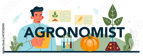 Argonomist typographic header. Scientist making research in agriculture