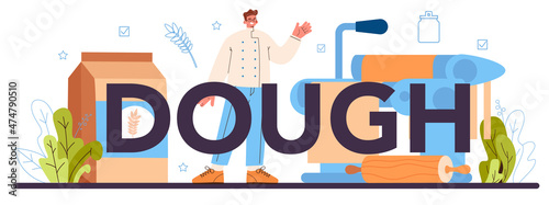 Dough typographic header. Baking industry, pastry baking process.