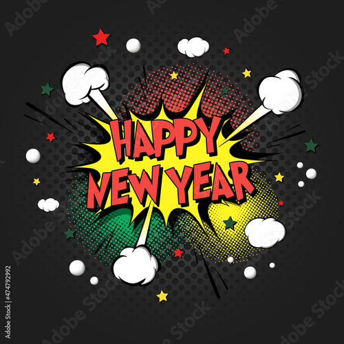 Happy New Year. Comic text on speech bubbles background. Colored pop art style. Sound effect. Design Pattern for greeting cardbanner, vintage comics, poster. Vector illustration photo