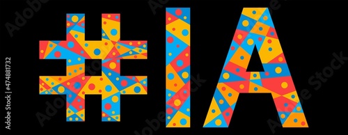 IA Hashtag. Mosaic isolated text. Letters from pieces of triangles, polygons and bubbles. #IA is abbreviation for the US American state Iowa for print, clothing, t-shirt, poster, banner, flyer.
