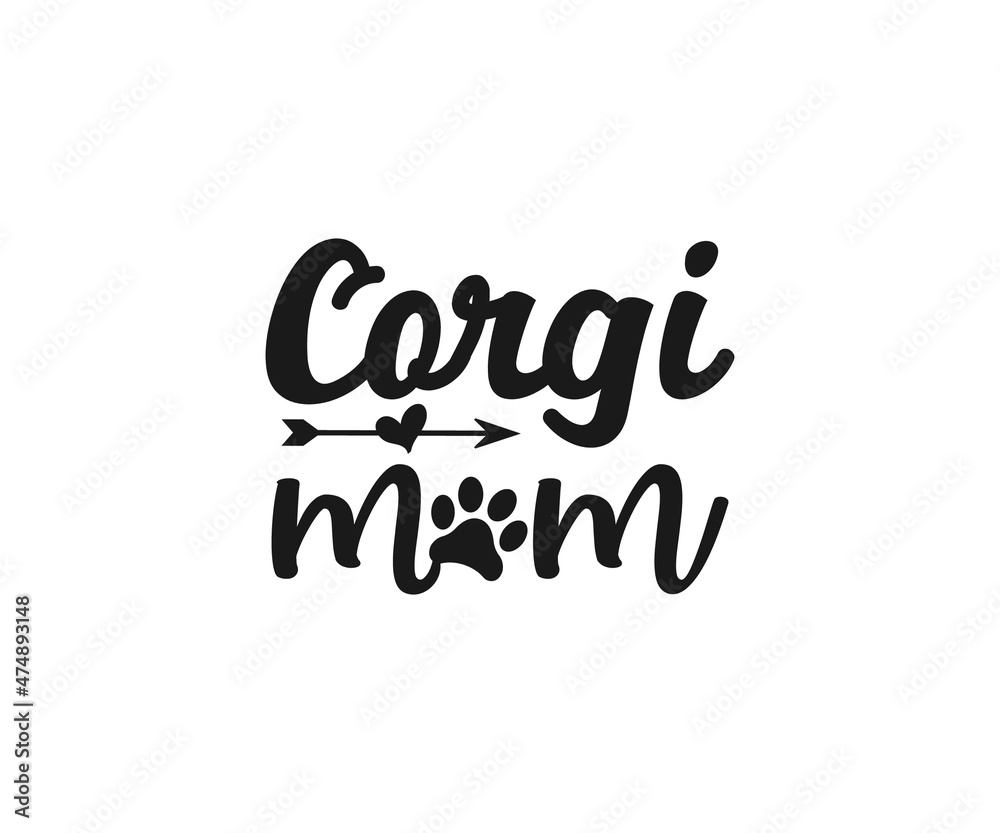 Corgi svg, Corgi mom, Corgi vector, Corgi Mom Svg, Corgi Love svg, Corgi Typography SVG, Corgi t-shirt design, Corgi Dxf, Corgi Vector File, Corgi
