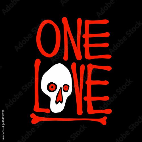 one love.red handwritten font using stilized skull on black background.vector modern illustration.design element perfect for poster,greeting card,banner,t-shirts,bags,invitations,etc. photo