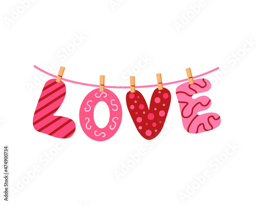Love garland. Valentine's Day. Love text on clothespins. Vector Illustration for backgrounds, covers, packaging, greeting cards, posters, stickers, seasonal design. Isolated on white background.