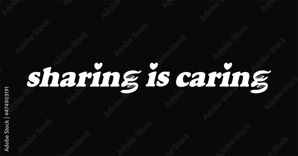 Sharing is Caring Text Illustration. Letter Expression for Logo or Graphic Design Element. Vector Illustration
