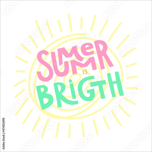 Lettering Summer is bright with hand drawn sun on background. Hand drawn design card perfect for prints,flyers,banners,invitations,special offer and more.
