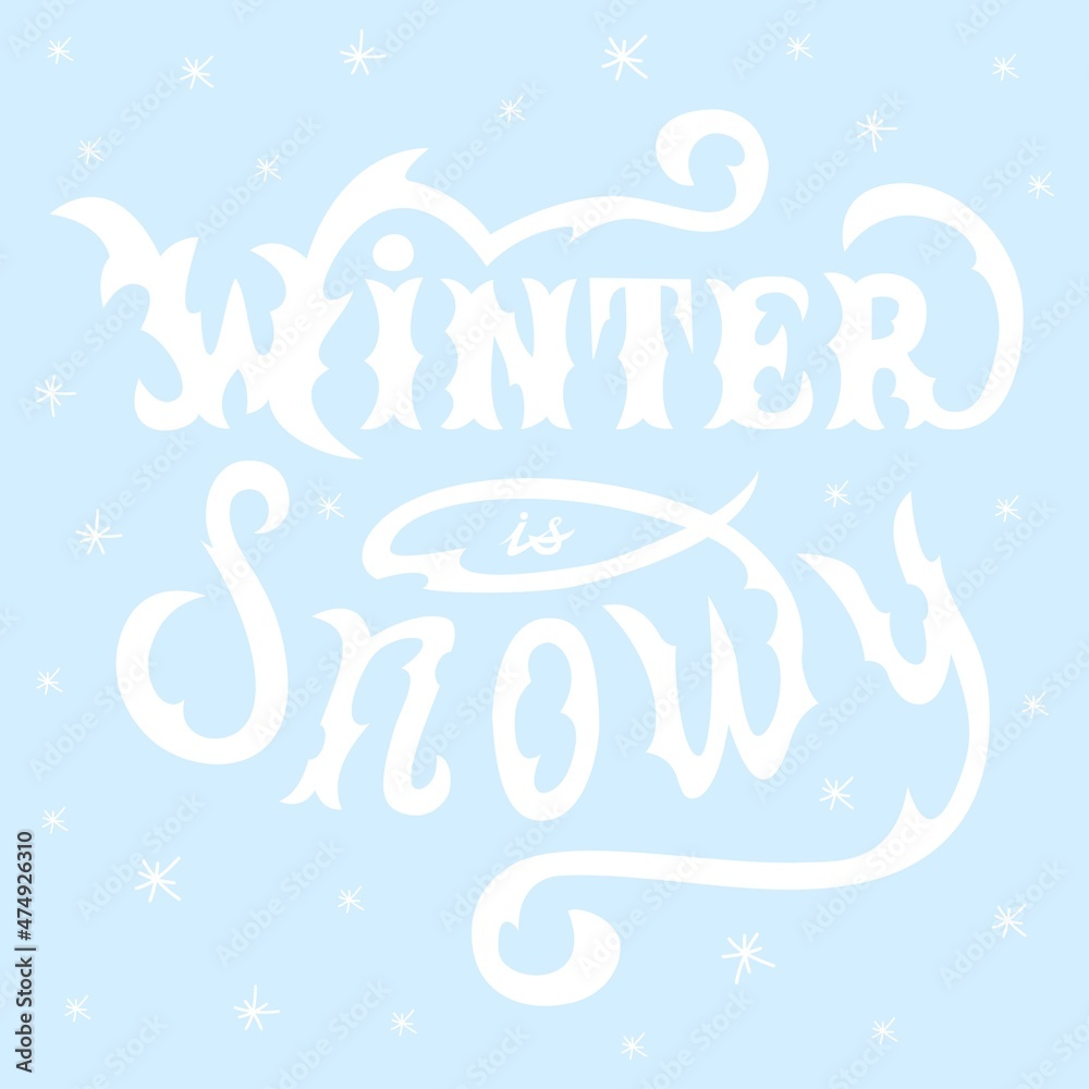 Naklejka premium Winter is snowy lettering vector illustration in white on blue background. Hand drawn inspirational winter quote for winter greeting card, print, brochures, poster, t-shirts, mugs, textile