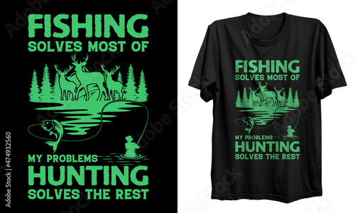 Fishing solves most of t shirt design. Hunting T-shirt Design. Hunting vector, Hunting t-shirt grunge,
Deer, rifle, mountain, print for t shirt, banner, poster, mug.