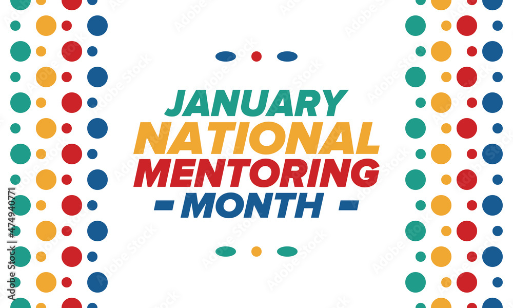 National Mentoring Month in January. Celebrate annual in United States. Personal mentor, coach or teacher. Free knowledge. Education concept. Helping a student in study, training. Vector poster National Mentoring Month in January. Celebrate annual in United States. Personal mentor, coach or teacher. Free knowledge. Education concept. Helping a student in study, training. Vector poster