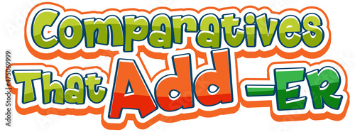 Logo text design with comparatives that add er