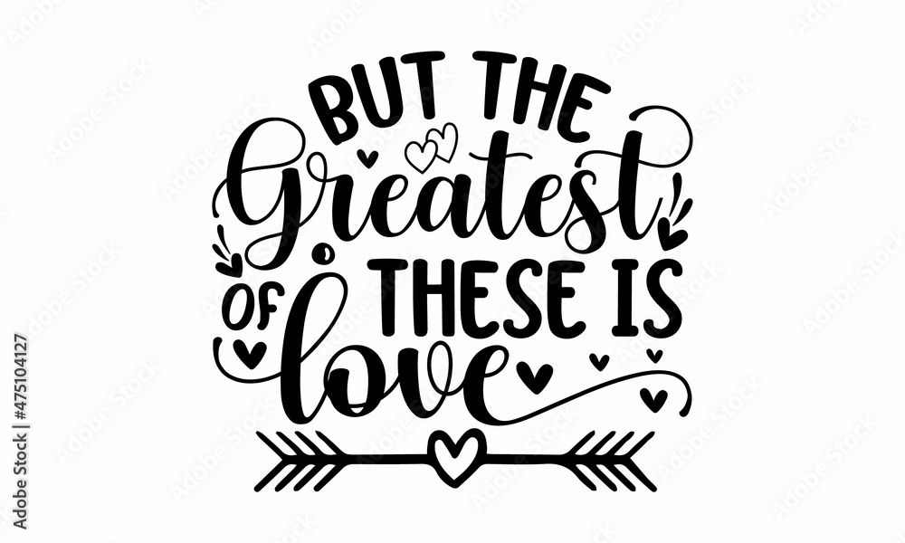 But the greatest of these is love, Valentine’s Day calligraphy banner, romantic greeting card, modern typography for poster, vector art, Valentine Day Calligraphy Vector