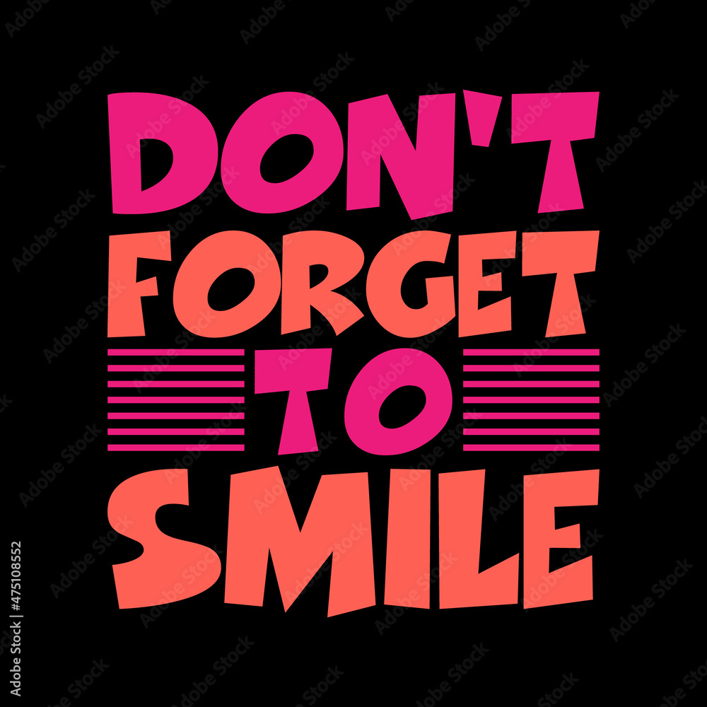 Fototapeta premium don't forget to smile typography lettering