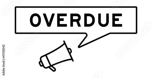Megaphone icon with speech bubble in word overdue on white background