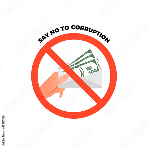 Prohibition sign with hand holding envelope with money illustration, text say no to corruption, on white background