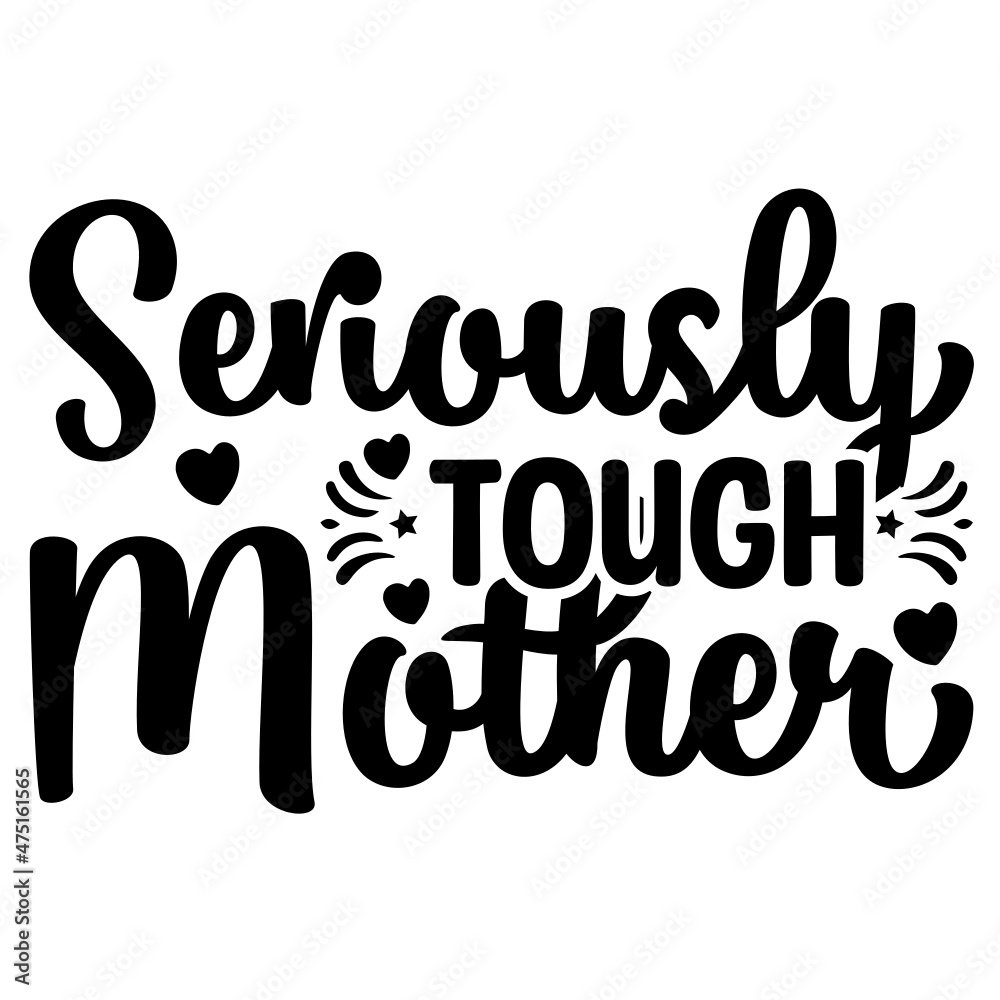 Seriously tough mother Svg Seriously tough mother Svg