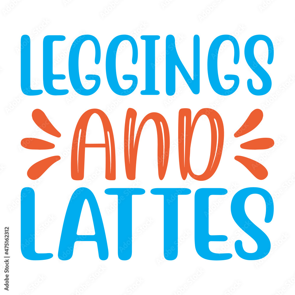 Leggings and Lattes Svg