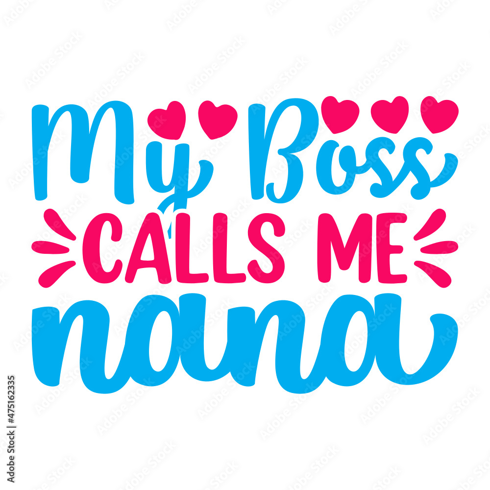 My Boss Calls Me Nana Svg