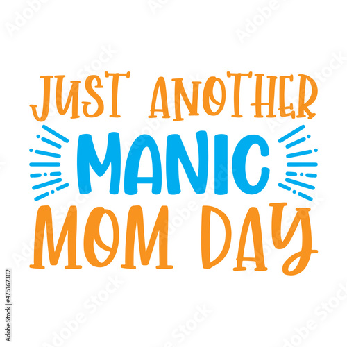Just Another Manic mom day Svg