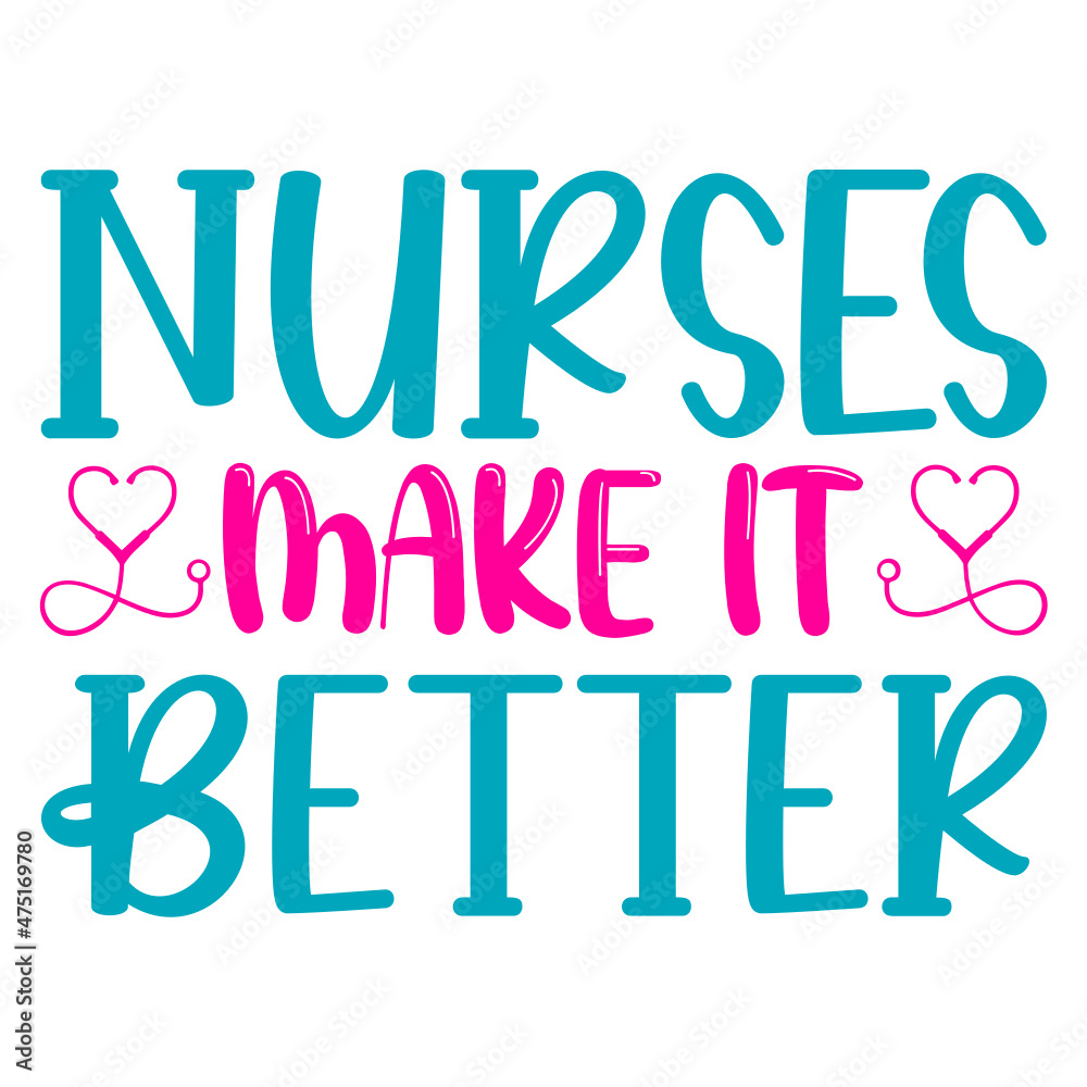 Nurses make It Better Svg
Nurses make It Better Svg