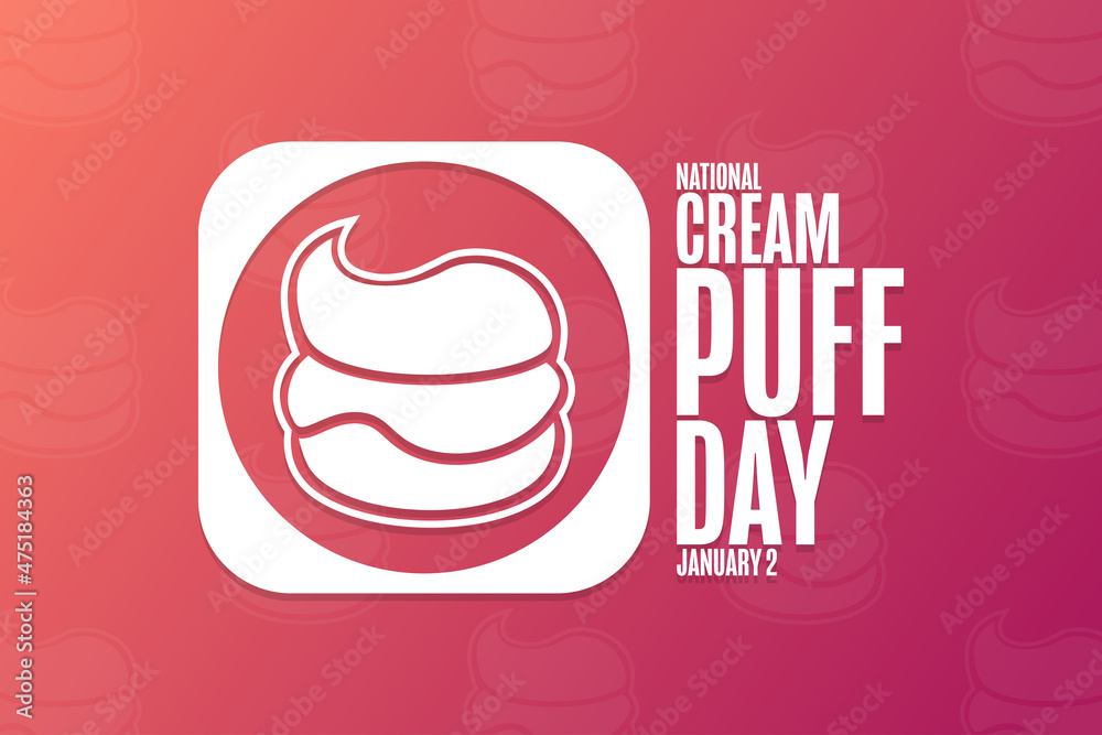 National Cream Puff Day. January 2. Holiday concept. Template for background, banner, card, poster with text inscription. Vector EPS10 illustration. National Cream Puff Day. January 2. Holiday concept. Template for background, banner, card, poster with text inscription. Vector EPS10 illustration.