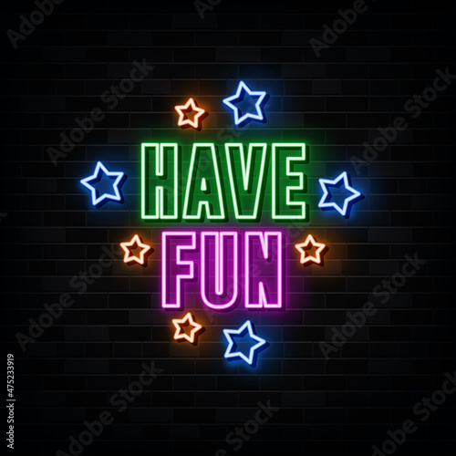 have fun neon sign. neon symbol