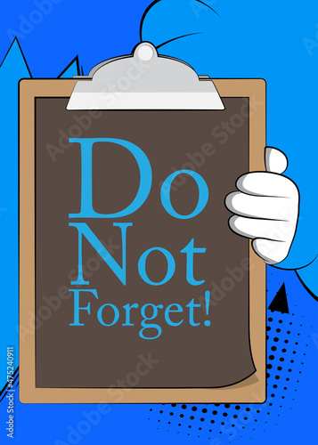 Hand holding banner with Do not Forget! text. Man showing billboard. Important reminder concept. Cartoon Vector illustration. Personal Organizer.