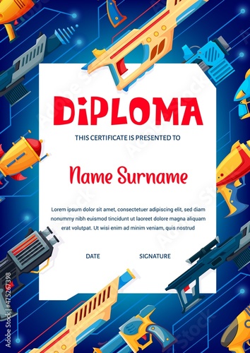 Kids diploma with blaster toy gun, handgun and raygun weapon. Vector certificate with alien laser pistols. Education school or kindergarten award frame with cartoon phasers, graphic layout