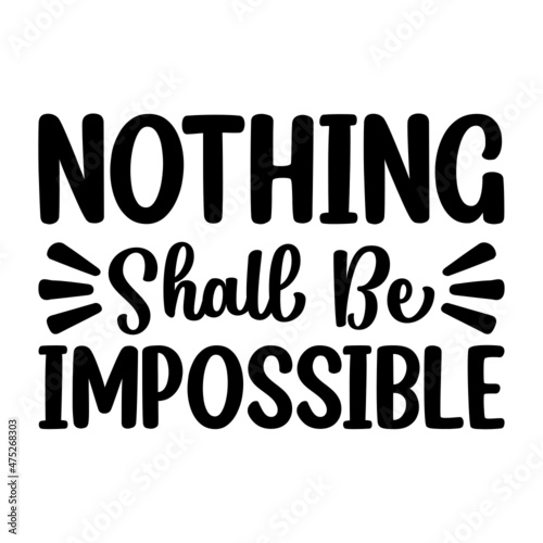 Nothing Shall Be Impossible Svg