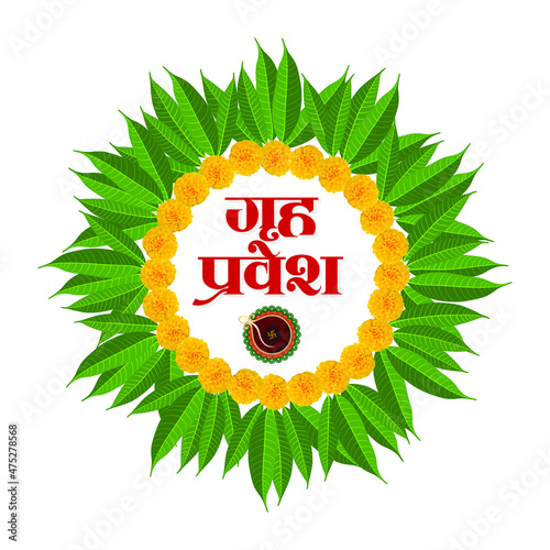 Conceptual Hindi Typography - Griha Pravesh means House Warming Ceremony. Decorative Rangoli made of Mango Leaves. Editable Illustration.