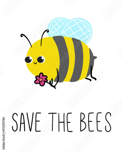 Says save the bees. Cute insect postcard, poster, background. Hand drawn vector illustration.