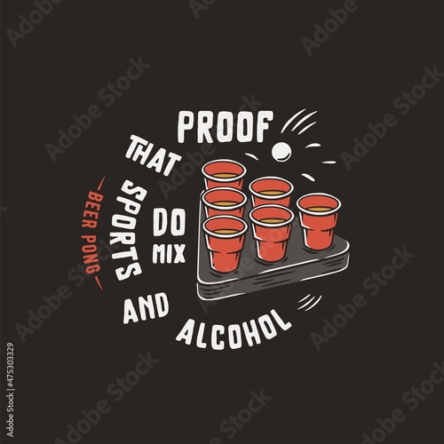 Beer pong game. T-shirt print with beer cups and flying ball for design competition or tournament in bar. Alcohol sport with throw and drink. College challenge with booze