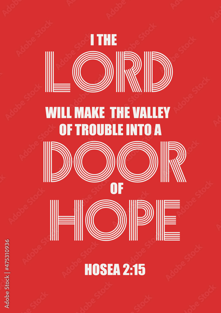 Bible verses" The Lord will make the valley of trouble into a door of