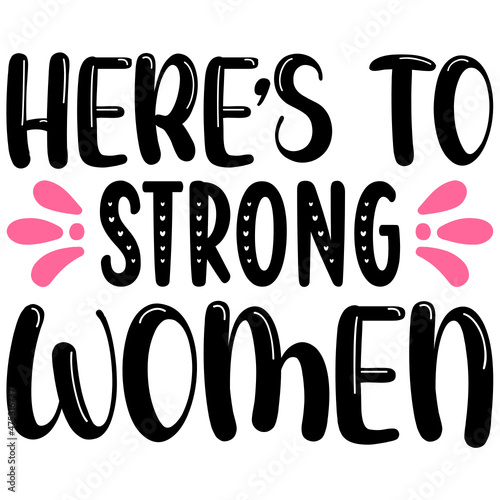 Here’s to strong women Svg