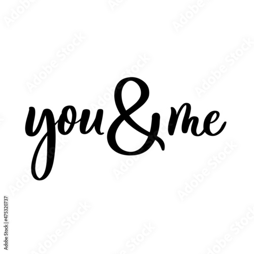 You and me delicate elegant hand lettering.