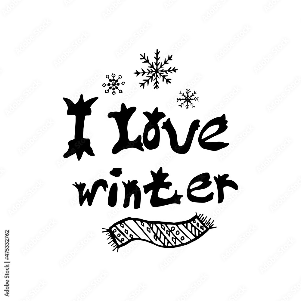 Black and white greeting card with christmas phrase. I love winter. Print for xmas holiday in ink. Postcard with doodle snowflakes and scarf with text for design clothes. Vector isolated illustration. Black and white greeting card with christmas phrase. I love winter. Print for xmas holiday in ink. Postcard with doodle snowflakes and scarf with text for design clothes. Vector isolated illustration.