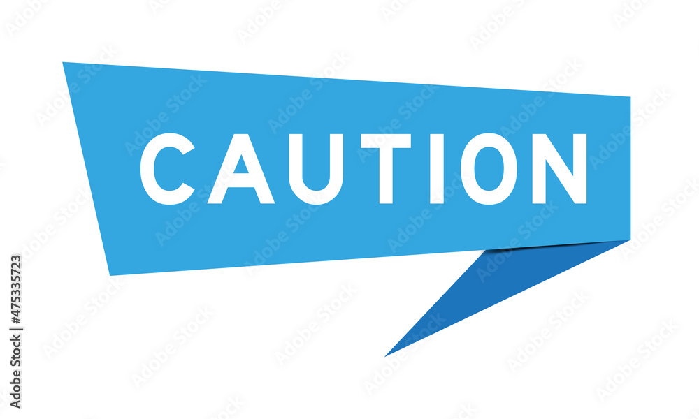 Blue color speech banner with word caution on white background