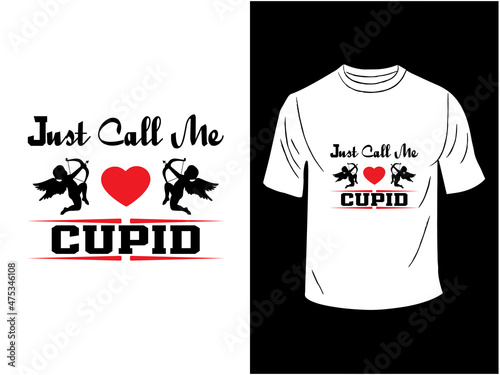  Just Call me Cupid T-shirt Design 