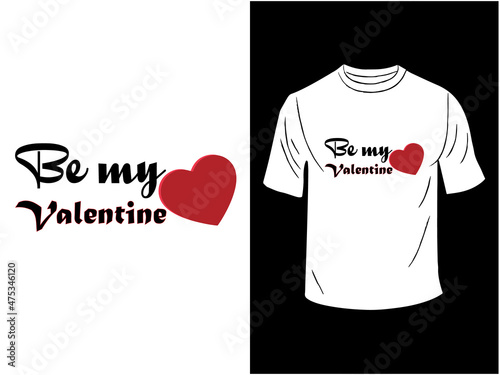 Be My Valentine T-shirt Design