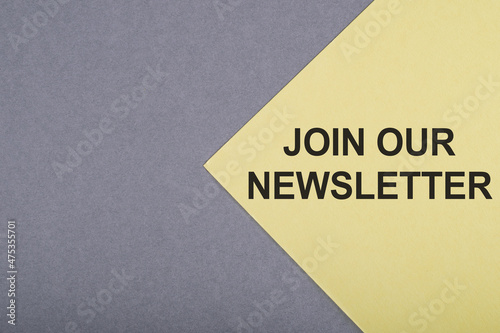 JOIN OUR NEWSLETTER text on gray-yellow background.