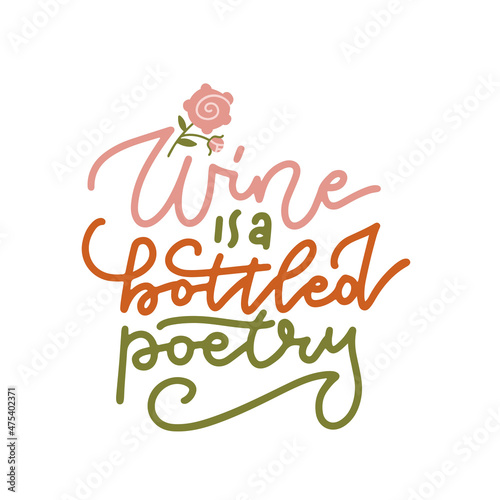 Wine is a Bottled Poetry - Funny handwritten lettering quote about alcohol cocktails. Isolated concept with rose flower for posters  t-shirt  prints  cards  banners. Vector flat illustration.