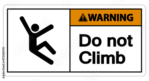 Warning Do Not Climb Symbol Sign on White Background