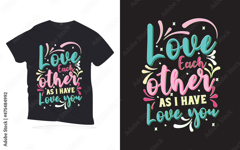 Obraz premium love each other as I have loved you. Motivational quotes lettering t-shirt design. love quotes lettering design. Hand-drawn lettering quotes design.