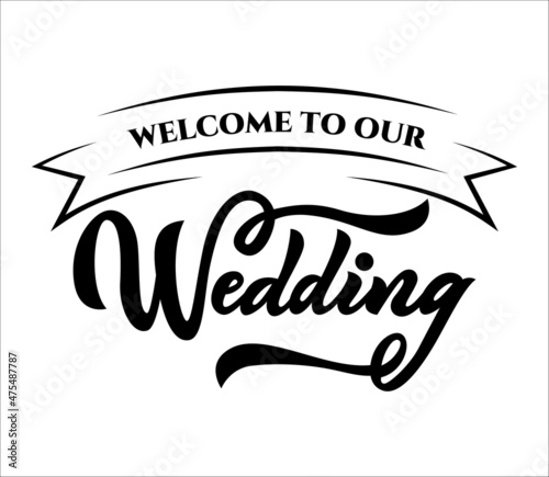 Welcome to our wedding quote with wreath, rings. Hand script lettering style