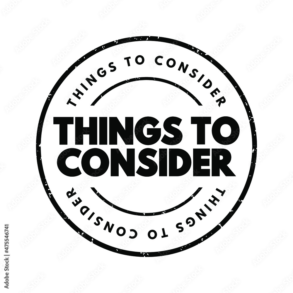 Things To Consider text stamp, business concept background