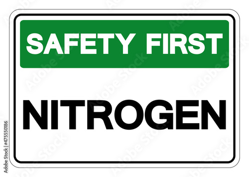 Safety First Nitrogen Symbol Sign,Vector Illustration, Isolate On White Background Label. EPS10