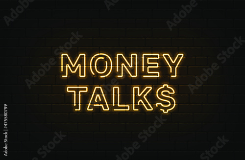 Money talks neon sign. Bright signboard, light banner. Vector illustration