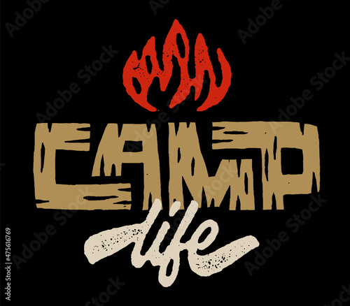 Camp life t shirt graphic print. Hand-drawn textured effect. Handcrafted campfire illustration. Bonfire Fashion Apparel print. Camping logo Graphic Tee Badge Emblem